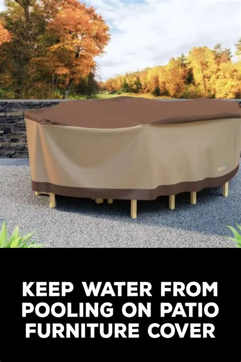 how to keep water from pooling on patio furniture cover